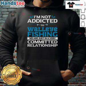 Funny walleye fishing addicted fisherman hoodie featuring a humorous design perfect for fishing enthusiasts.
