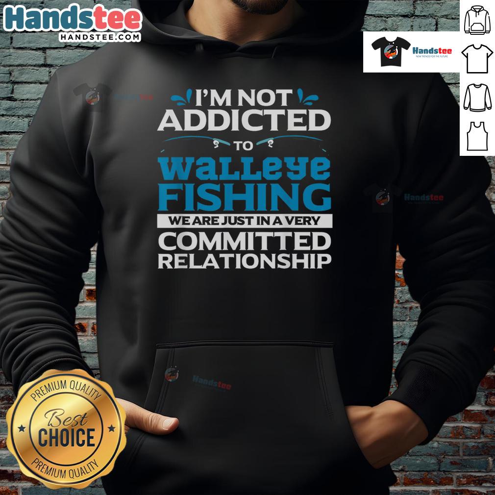 Funny walleye fishing addicted fisherman hoodie featuring a humorous design perfect for fishing enthusiasts.