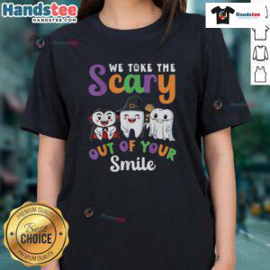 Funny 'We Take The Scary Out Of Your Smile' Halloween tee for ladies featuring spooky teeth graphic design.