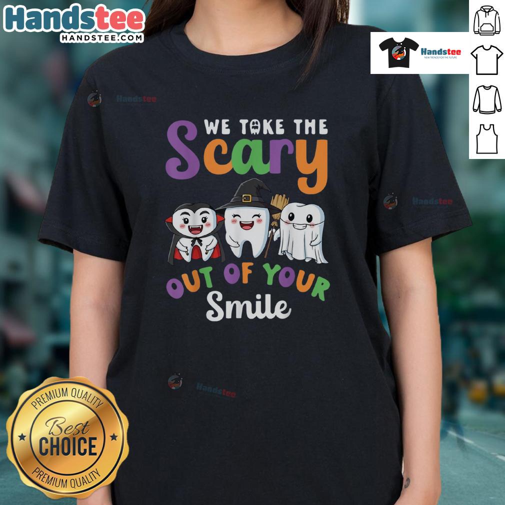 Funny 'We Take The Scary Out Of Your Smile' Halloween tee for ladies featuring spooky teeth graphic design.