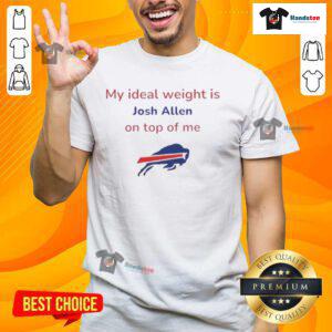 Good Buffalo Bills Football T-shirt featuring 'My Ideal Weight Is Josh Allen On Top Of Me' design for fans.
