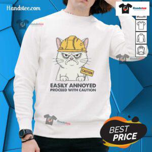 Good Easily Annoyed Process With Caution Sweatshirt in casual style, perfect for expressing personality and comfort.