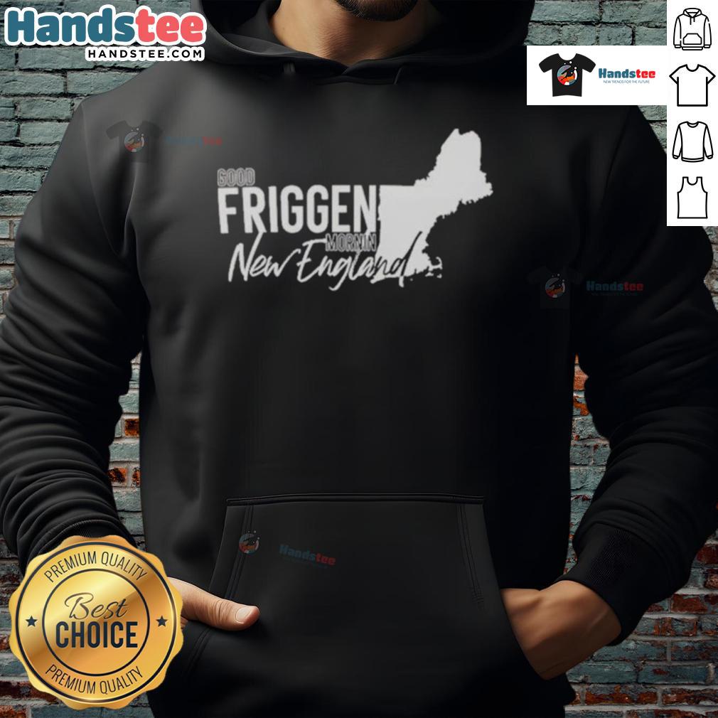 Good Friggen Mornin New England Hoodie displayed on a rustic wooden background, perfect for cozy fall days.