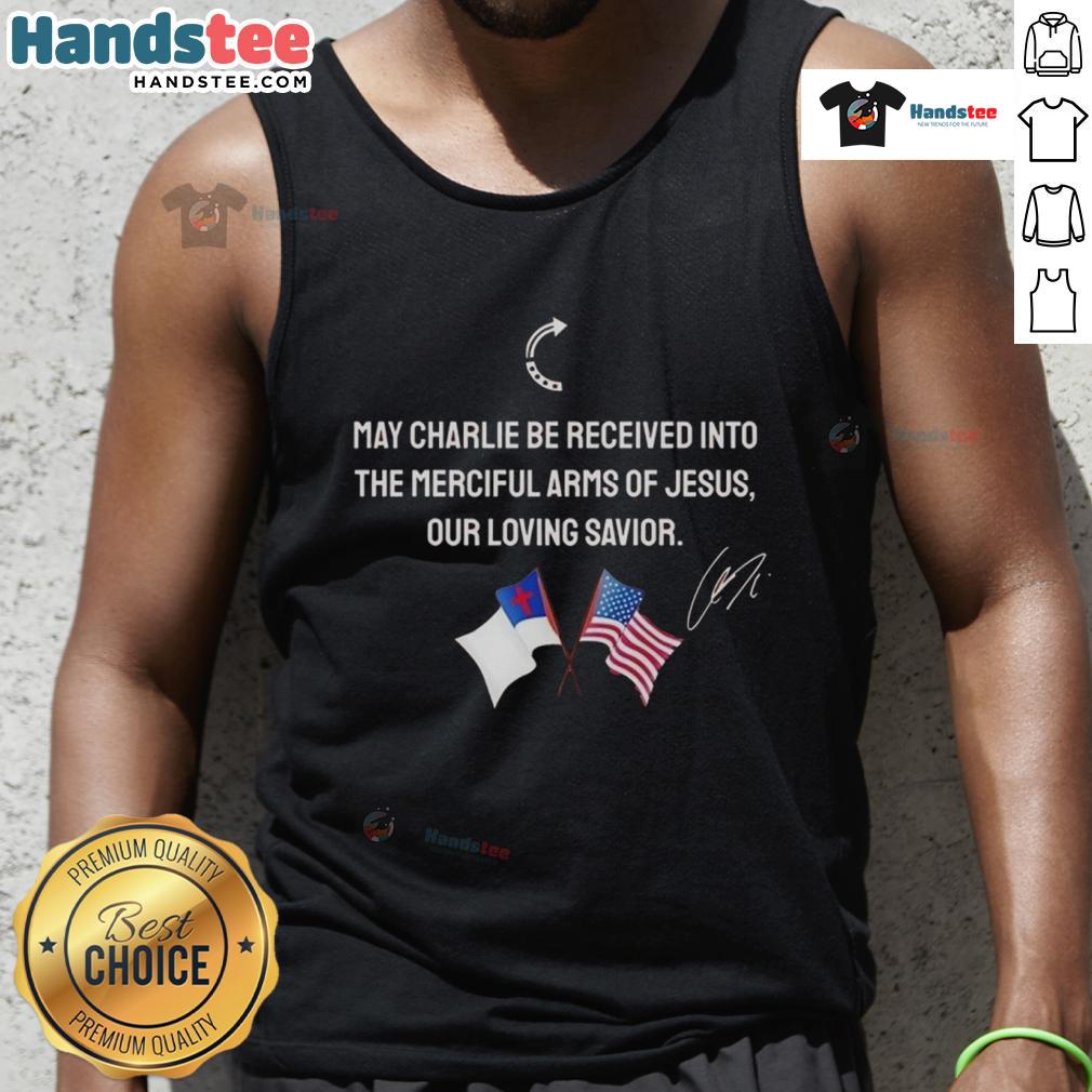Christian tank top featuring 'Good May Charlie Be Received Into The Merciful Arms Of Jesus' with American flag design.