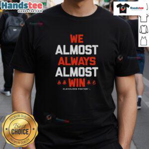 Alt Text: Cleveland Football Letter T-Shirt featuring 'Good We Almost Always Almost Win' slogan in bold lettering.