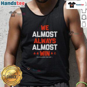 Good We Almost Always Almost Win Cleveland Football letter tank top in vibrant colors, perfect for fans supporting the team.