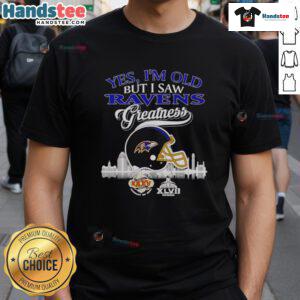 Good Yes I'm Old But I Saw Baltimore Ravens Greatness T-Shirt featuring a skyline and helmet design