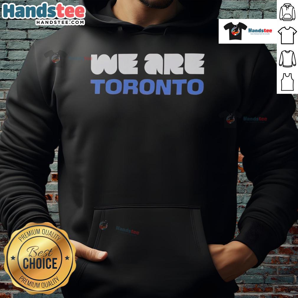Hot We Are Toronto World Cup 2026 Hoodie showcasing vibrant design and local pride for soccer fans in Toronto.
