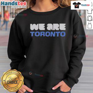 Hot We Are Toronto World Cup 2026 sweatshirt featuring a vibrant design celebrating Canada's soccer spirit.