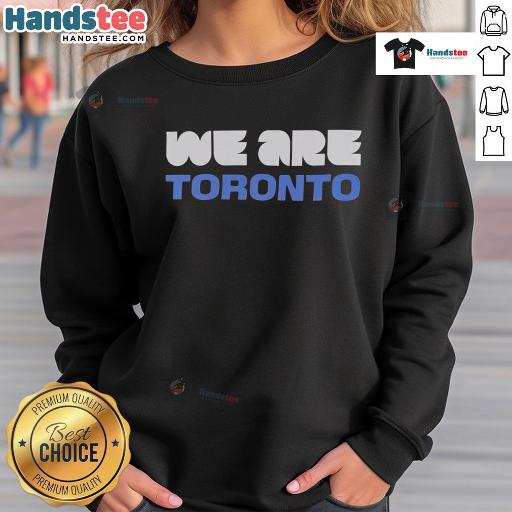 Hot We Are Toronto World Cup 2026 sweatshirt featuring a vibrant design celebrating Canada's soccer spirit.