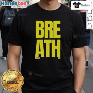 Nice 2819Store Breath Psalm 150 T-Shirt featuring inspirational text and a stylish design for faith-based fashion.