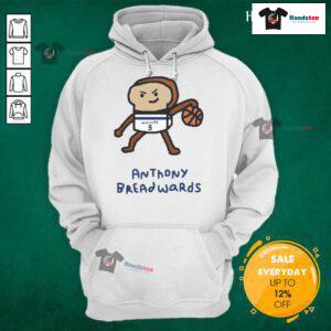 Nice Anthony Breadwards Timberwolves basketball player pun hoodie featuring a fun design for fans and supporters.