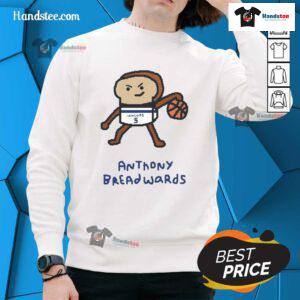 Nice Anthony Breadwards Timberwolves sweatshirt featuring a clever basketball pun, perfect for fans and cozy wear.