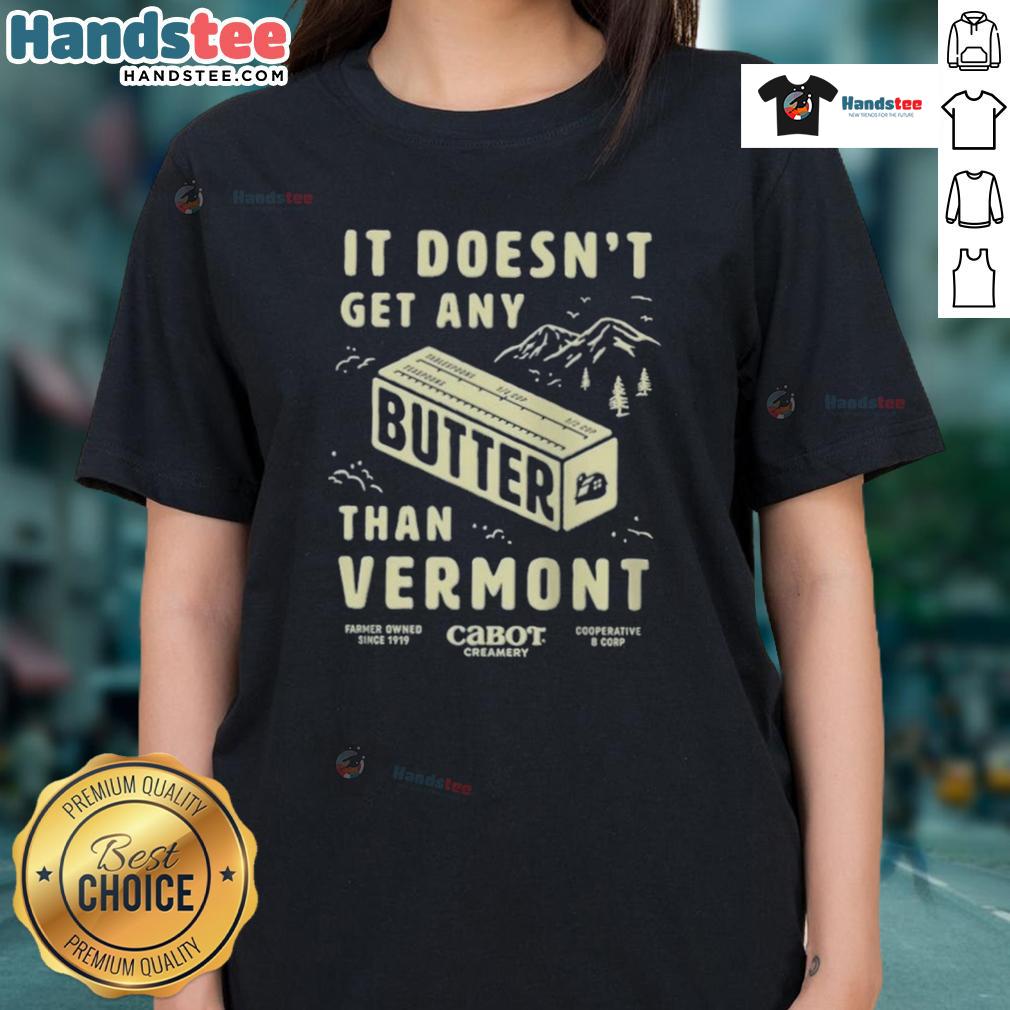 Vermont Ladies Tee featuring 'Nice Butter, It Doesn't Get Any Better' slogan, perfect for casual wear and gift ideas.