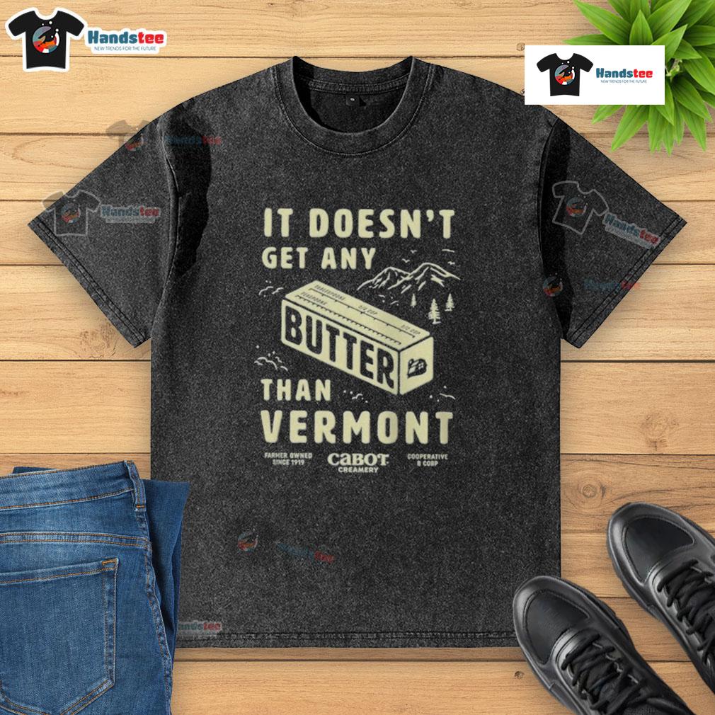 Vermont washed t-shirt featuring 'Nice Butter, It Doesn't Get Any Better' graphic, perfect for casual wear.