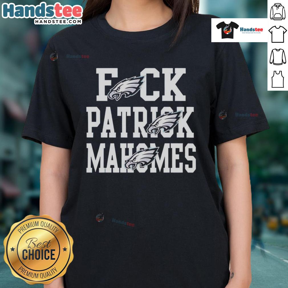 Nice Eagles Fck Patrick Mahomes Kansas City Chiefs Ladies Tee showcasing a stylish design for female fans.