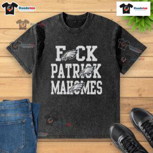 Nice Eagles Fk Patrick Mahomes Kansas City Chiefs washed t-shirt design featuring bold graphics and team colors.