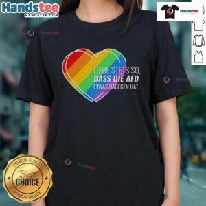 Alt Text: Pride Heart Ladies Tee with 'Nice Liebe Stets So' slogan, showcasing support against AfD's stance on LGBTQ+ rights.