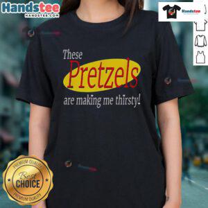 Seinfeld Ladies Tee featuring 'These Pretzels Are Making Me Thirsty' text, perfect for fans of the iconic show.