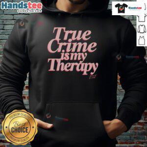 Cozy 'True Crime Is My Therapy' hoodie in black, perfect for true crime fans and casual wear enthusiasts.