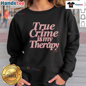 Cozy Nice True Crime Is My Therapy Sweatshirt in dark gray, perfect for true crime enthusiasts and casual wear.