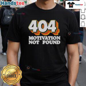 Funny computer programmer T-shirt featuring '404 Motivation Not Found' design, perfect for tech enthusiasts and humor lovers.