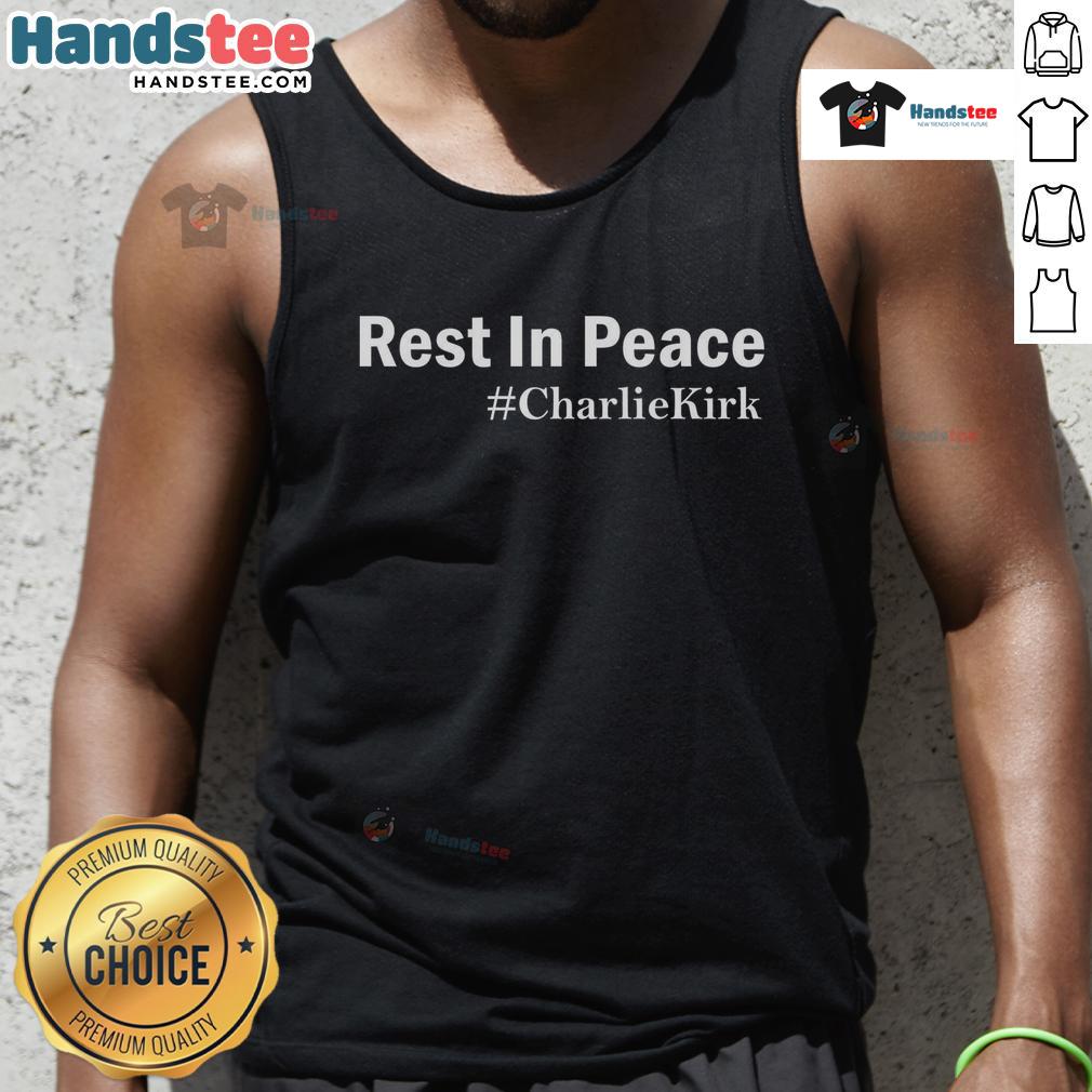 Official Charlie Kirk Rest In Peace tank top featuring a stylish design, perfect for supporters and fans of Charlie Kirk.