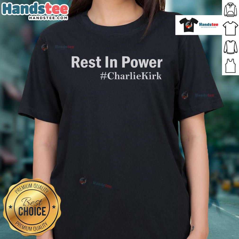 Official Charlie Kirk Rest in Power Ladies Tee featuring a stylish design, perfect for supporters of conservative values.