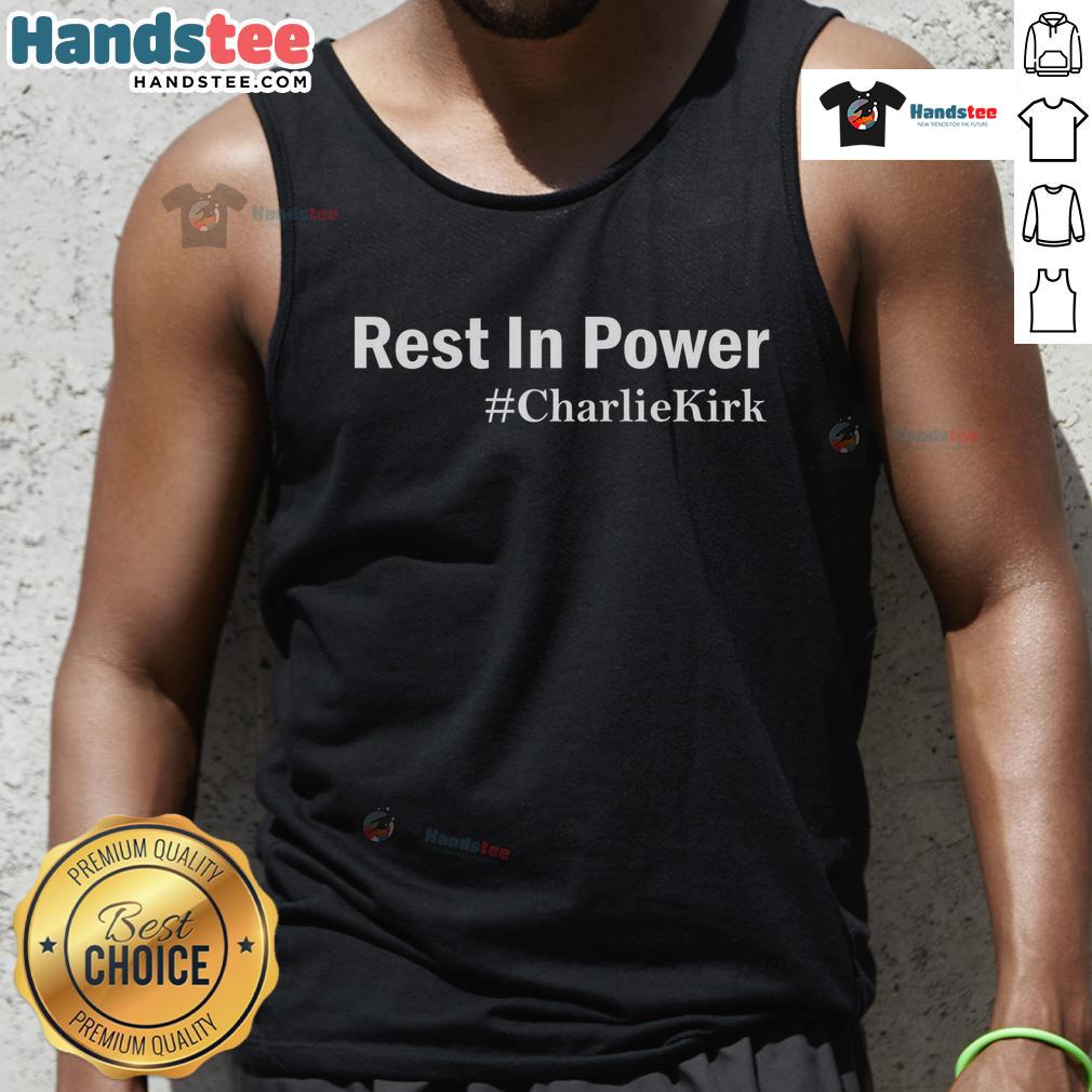 Official Charlie Kirk Rest In Power Tank Top featuring bold graphic design for political supporters and events.