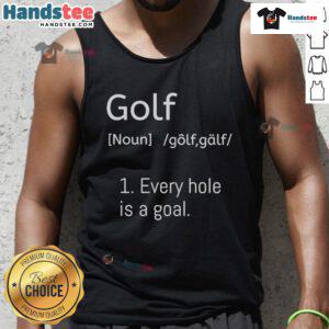 Official Golf Every Hole Is A Goal Dictionary Parody Tank Top for golf enthusiasts and humor lovers.