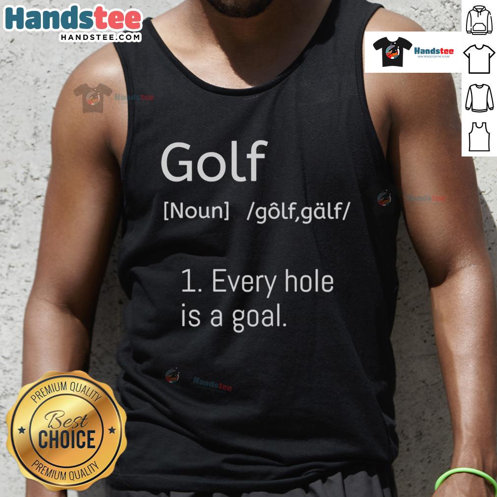 Official Golf Every Hole Is A Goal Dictionary Parody Tank Top for golf enthusiasts and humor lovers.