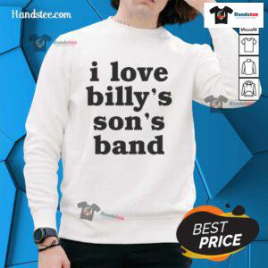 Alt Text: Official I Love Billy's Sons Band sweatshirt in stylish design, perfect for fans and music lovers.