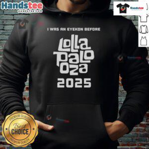 Alternative view of Official I Was An Eyekon Before Lolla Palo Oza 2025 T-Shirt