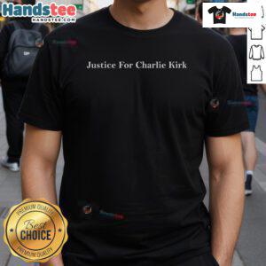 Official Justice For Charlie Kirk T-Shirt featuring bold graphic design and message promoting justice for Charlie Kirk.