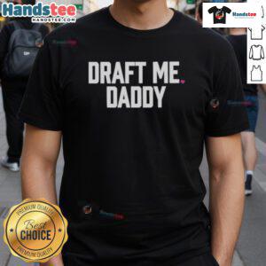 Official Kayla Malecc Draft Me Daddy T-Shirt featuring a bold, stylish design perfect for fans and casual wear.