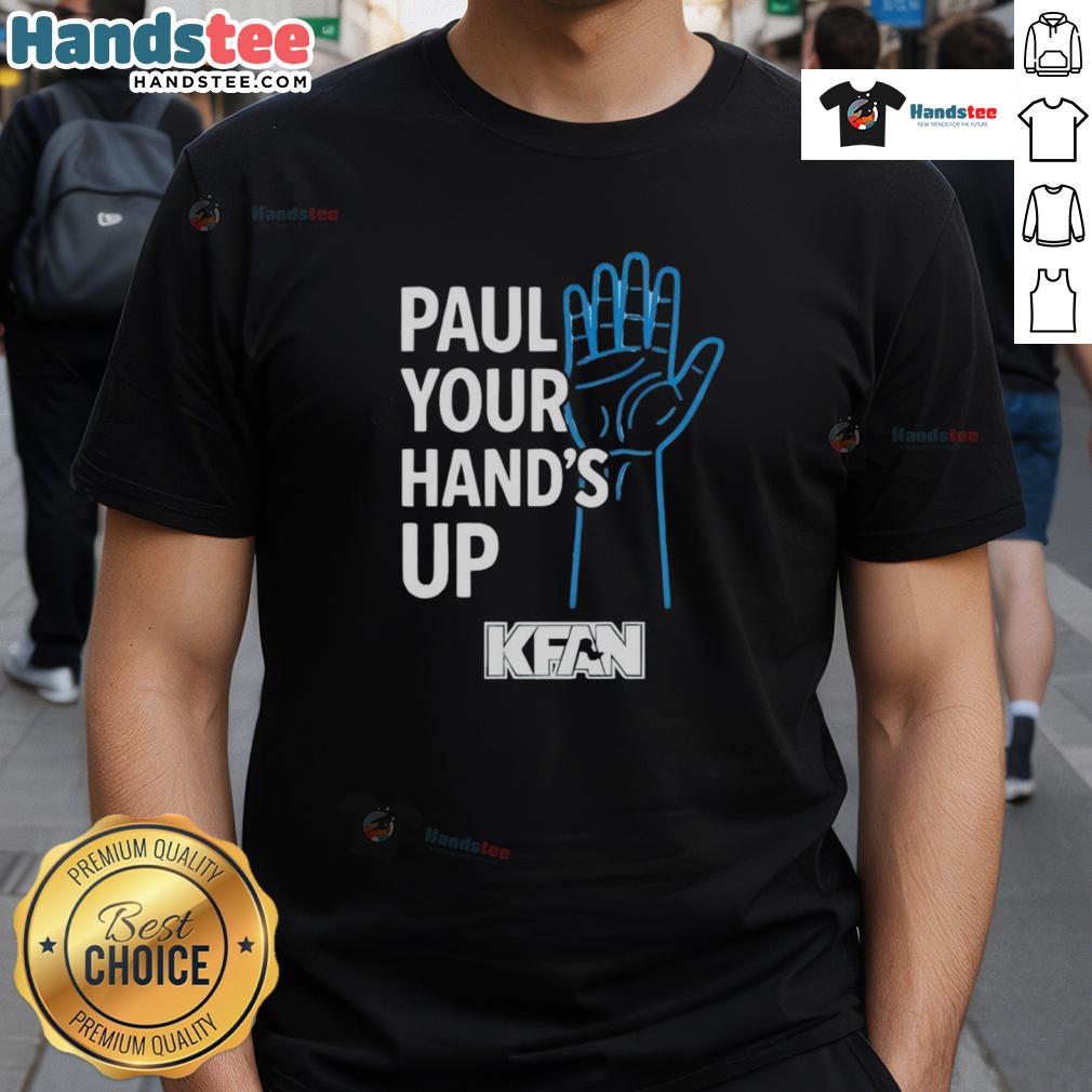 Official Paul Your Hand's Up KFAN T-Shirt featuring a stylish design and logo, perfect for fans and collectors.