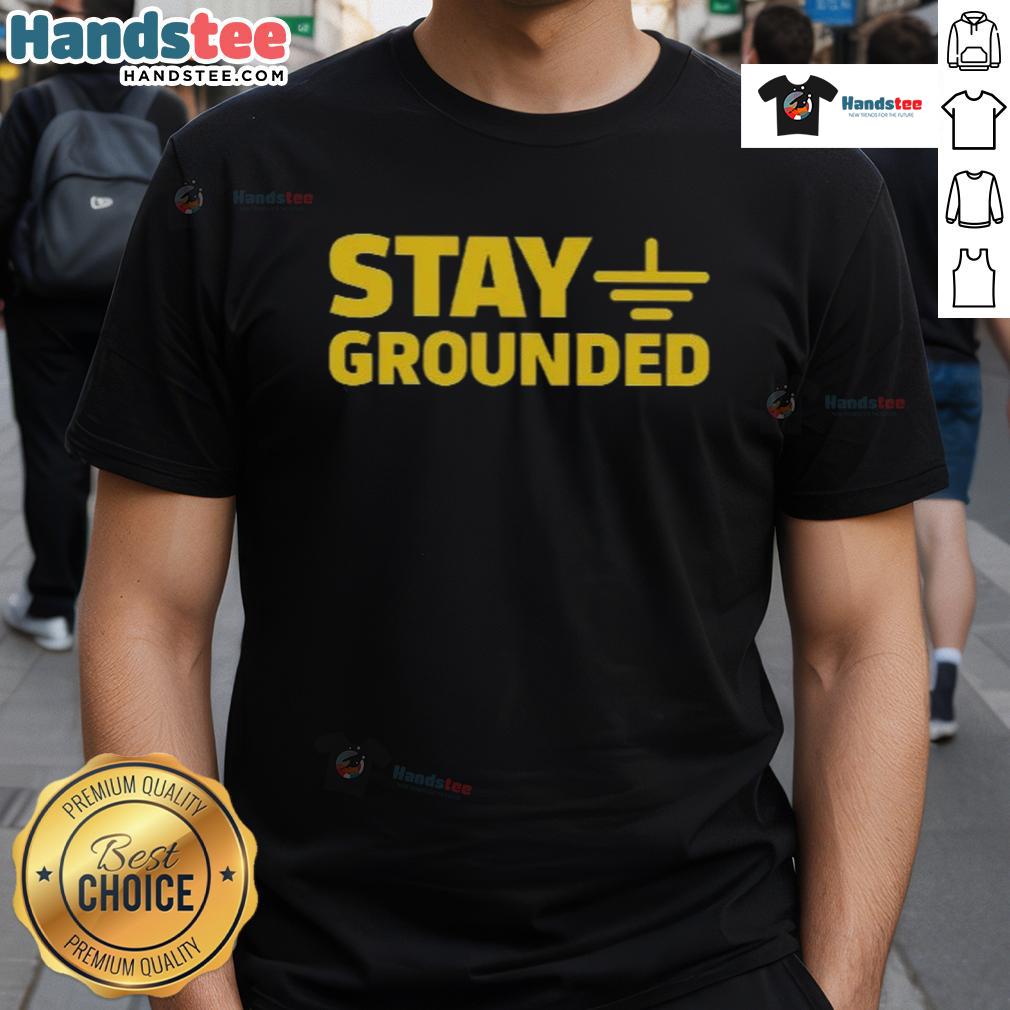 Official Stay Grounded T-Shirt featuring a stylish design and comfortable fit, perfect for eco-conscious fashion lovers.