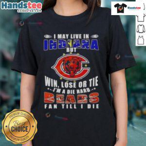 Premium ladies tee featuring 'I May Live In Indiana But I'm A Die-Hard Chicago Bears Fan' design for passionate fans.