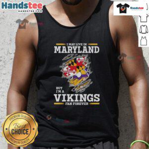 Premium tank top featuring 'I May Live In Maryland But I'm A Minnesota Vikings Fan Forever' for dedicated fans.