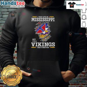 Premium hoodie featuring 'I May Live In Mississippi But I'm A Minnesota Vikings Fan Forever' design for fans.