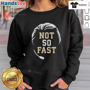 Top Mike Norvell Florida State Seminoles Not So Fast Sweatshirt, featuring team colors and logo for dedicated fans.