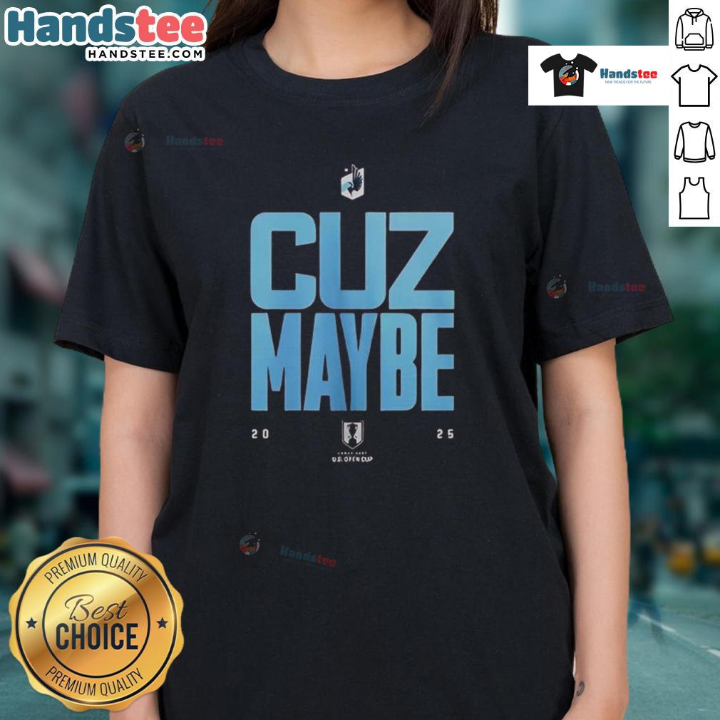 Top Minnesota United FC 'Cuz Maybe 2025' ladies tee showcasing stylish design for dedicated fans.