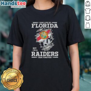 Awesome ladies tee featuring 'I may live in Florida but I'm a Raiders fan forever' design, perfect for loyal fans.