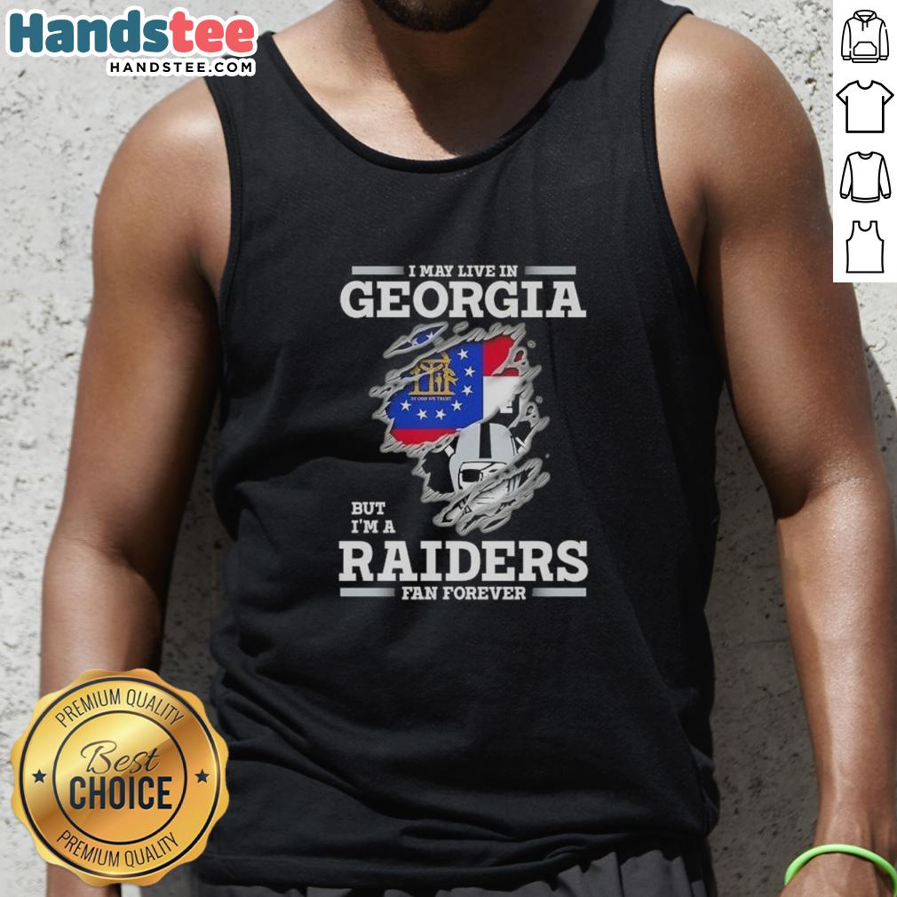 Awesome tank top featuring 'I May Live In Georgia But I'm A Raiders Fan Forever' design for dedicated Raiders fans.