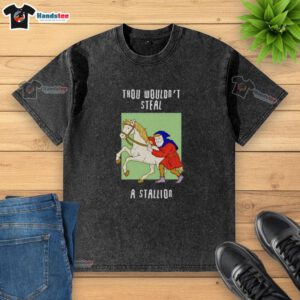 Alt Text: Funny 'Thou Wouldn't Steal A Stallion' washed t-shirt design featuring a playful horse graphic and humorous text.