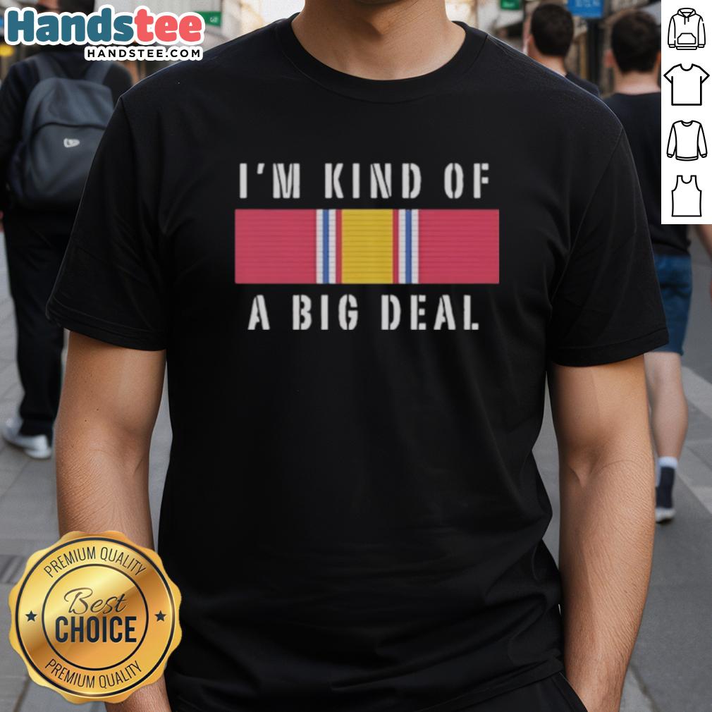 Premium I'M Kind Of A Big Deal National Defense Service Medal Ribbon T-Shirt showcasing military pride and stylish design.