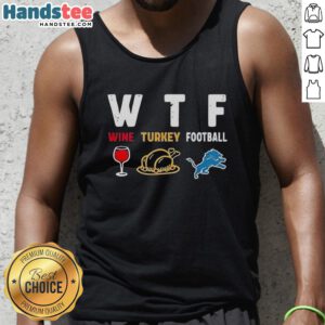 Nice wine and Detroit Lions football tank top for Thanksgiving celebration, perfect for festive gatherings.