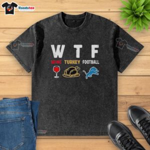 Nice Wine Turkey graphic on Detroit Lions Football Thanksgiving washed t-shirt, perfect for holiday celebrations.