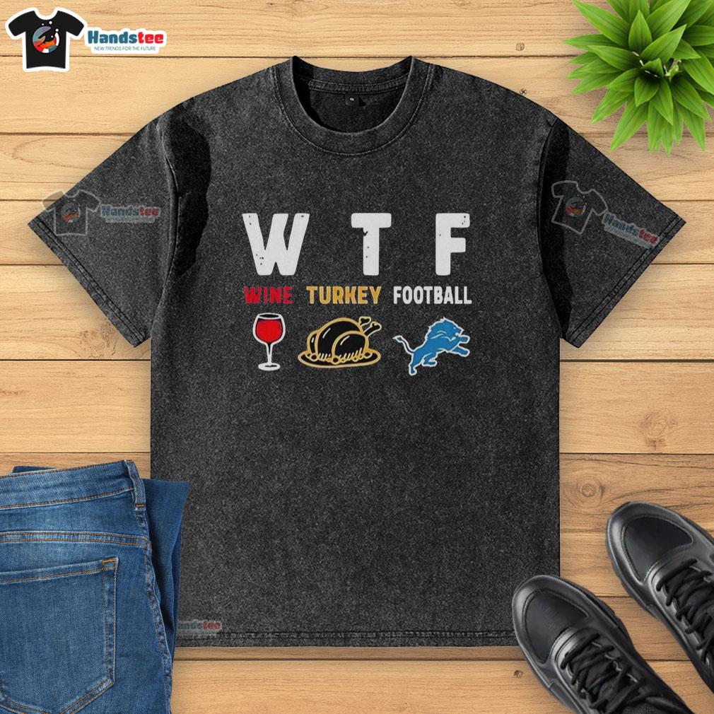 Nice Wine Turkey graphic on Detroit Lions Football Thanksgiving washed t-shirt, perfect for holiday celebrations.