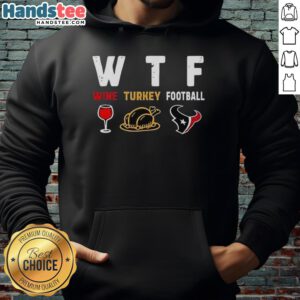 Cozy Nice Wine Turkey Houston Texans Football Thanksgiving Hoodie perfect for holiday gatherings and game day cheer.